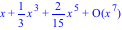 series(x+1/3*x^3+2/15*x^5+O(x^7),x,7)