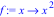 f := proc (x) options operator, arrow; x^2 end proc