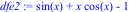dfe2 := sin(x)+x*cos(x)-1