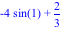 -4*sin(1)+2/3