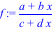 f := (a+b*x)/(c+d*x)