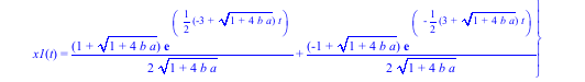 s1 := {x2(t) = 1/2*(-1/2*(1+(1+4*b*a)^(1/2))*exp(1/2*(-3+(1+4*b*a)^(1/2))*t)/(1+4*b*a)^(1/2)+1/2*(1+(1+4*b*a)^(1/2))*exp(1/2*(-3+(1+4*b*a)^(1/2))*t)-1/2*(-1+(1+4*b*a)^(1/2))*exp(-1/2*(3+(1+4*b*a)^(1/2...