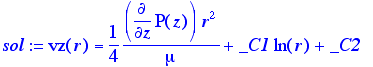 sol := vz(r) = 1/4*diff(P(z),z)/mu*r^2+_C1*ln(r)+_C...