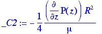 _C2 := -1/4*diff(P(z),z)/mu*R^2
