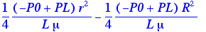 1/4*(-P0+PL)/L/mu*r^2-1/4*(-P0+PL)/L/mu*R^2