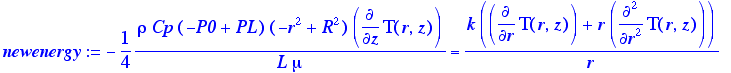 newenergy := -1/4*rho*Cp*(-P0+PL)*(-r^2+R^2)/L/mu*d...