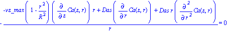 -(-vz_max*(1-r^2/R^2)*diff(Ca(z, r), z)*r+Das*diff(Ca(z, r), r)+Das*r*diff(Ca(z, r), `$`(r, 2)))/r = 0