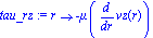 tau_rz := proc (r) options operator, arrow; -mu*diff(vz(r), r) end proc
