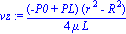 vz := 1/4*(-P0+PL)*(r^2-R^2)/(mu*L)