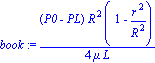 book := 1/4*(P0-PL)*R^2*(1-r^2/R^2)/(mu*L)