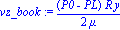 vz_book := 1/2*(P0-PL)*R*y/mu