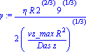 y := 1/2*eta*R*2^(2/3)*9^(1/3)/(vz_max*R^2/(Das*z))^(1/3)