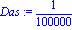Das := 1/100000