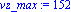 vz_max := 152