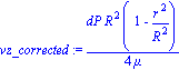vz_corrected := 1/4*dP*R^2*(1-r^2/R^2)/mu