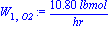 W[1, O2] := 10.80*lbmol/hr