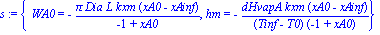 s := {WA0 = -Pi*Dia*L*kxm*(xA0-xAinf)/(-1+xA0), hm = -dHvapA*kxm*(xA0-xAinf)/((Tinf-T0)*(-1+xA0))}