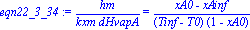eqn22_3_34 := hm/(kxm*dHvapA) = (xA0-xAinf)/((Tinf-T0)*(1-xA0))