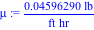 mu := 0.4596290e-1*lb/(ft*hr)