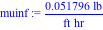 muinf := 0.51796e-1*lb/(ft*hr)