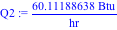 Q2 := 60.11188638*Btu/hr