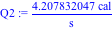 Q2 := 4.207832047*cal/s