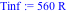 Tinf := 560*R