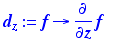 d[z] := proc (f) options operator, arrow; diff(f,z)...